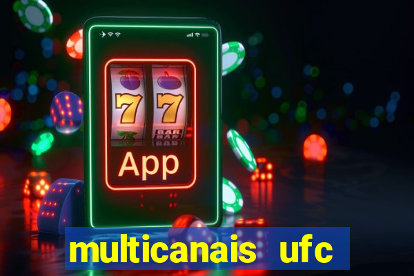 multicanais ufc fight pass